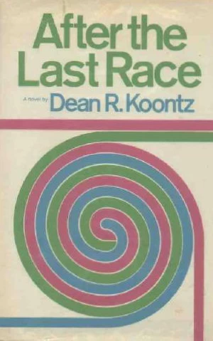 After the Last Race by Dean Koontz