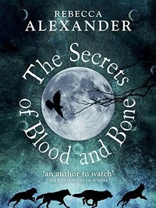 The Secrets of Blood and Bone (Jackdaw Hammond #2) by Rebecca Alexander