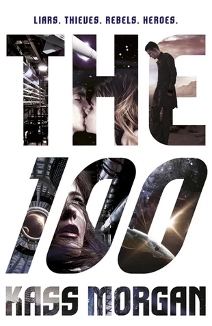 The 100 (The 100 #1) by Kass Morgan