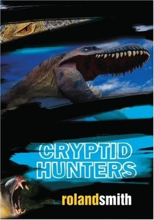 Cryptid Hunters (Marty and Grace #1) by Roland Smith