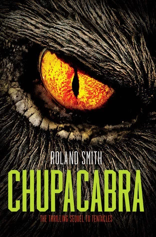 Chupacabra (Marty and Grace #3) by Roland Smith