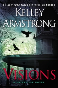Visions (Cainsville #2) by Kelley Armstrong