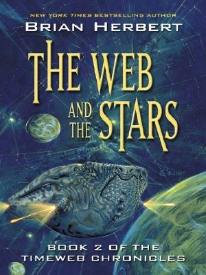 The Web and the Stars (Timeweb Chronicles #2) by Brian Herbert