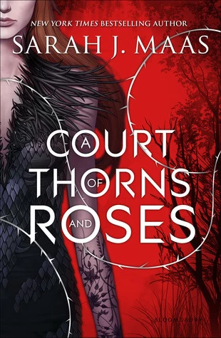 A Court of Thorns and Roses (A Court of Thorns and Roses #1) by Sarah J. Maas