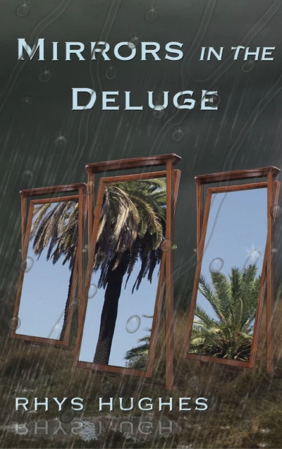 Mirrors in the Deluge by Rhys Hughes