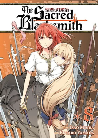 The Sacred Blacksmith: Volume 8 (Sacred Blacksmith #8) by Isao Miura, Kotaro Yamada