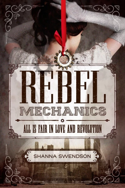 Rebel Mechanics (Rebel Mechanics #1) by Shanna Swendson