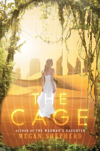The Cage (The Cage #1) by Megan Shepherd