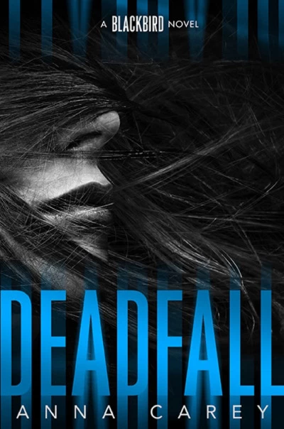 Deadfall (Blackbird #2) by Anna Carey