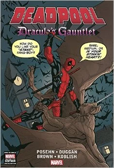 Deadpool: Dracula's Gauntlet (Deadpool) by Gerry Duggan, Brian Posehn, Reilly Brown