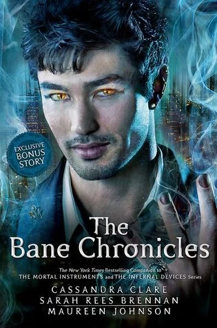 The Bane Chronicles (Shadowhunters) by Cassandra Clare, Sarah Rees Brennan, Maureen Johnson