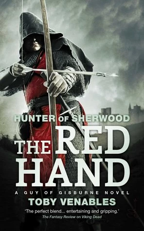 Hunter of Sherwood: The Red Hand (Guy of Gisburne #2) by Toby Venables