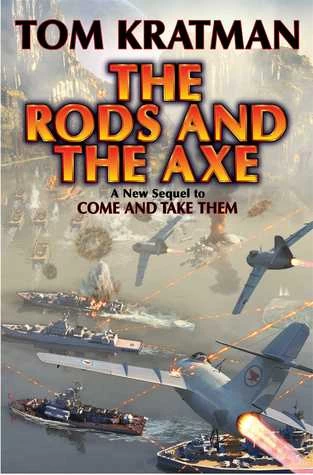 The Rods and the Axe (A Desert Called Peace #6) by Tom Kratman