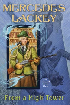 From a High Tower (Elemental Masters #10) by Mercedes Lackey