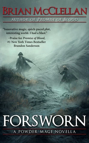 Forsworn (The Powder Mage (short fiction)) by Brian McClellan