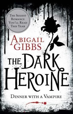 Dinner with a Vampire (The Dark Heroine #1) by Abigail Gibbs