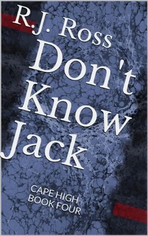 Don't Know Jack (Cape High #4) by R. J. Ross
