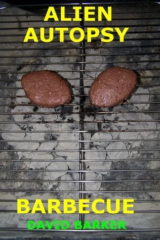Alien Autopsy Barbecue by David Barker