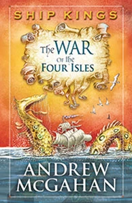 The War of the Four Isles (Ship Kings #3) by Andrew McGahan