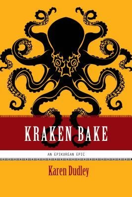 Kraken Bake (An Epikurean Epic #2) by Karen Dudley