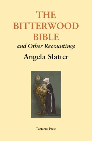 The Bitterwood Bible and Other Recountings (The Sourdough Cycle) by Angela Slatter
