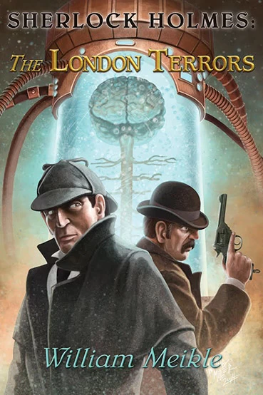 Sherlock Holmes: The London Terrors (The London Terrors) by William Meikle