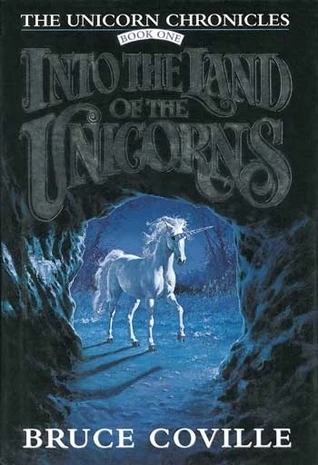 Into the Land of the Unicorns (The Unicorn Chronicles #1) by Bruce Coville