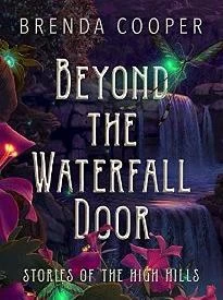Beyond the Waterfall Door: Stories of the High Hills by Brenda Cooper