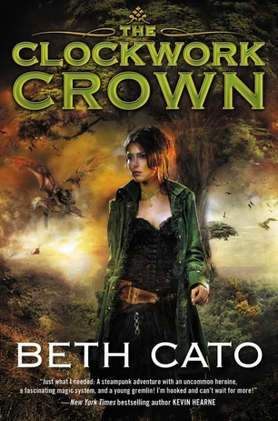 The Clockwork Crown (The Clockwork Dagger #2) by Beth Cato