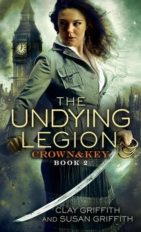 The Undying Legion (Crown & Key #2) by Clay Griffith, Susan Griffith