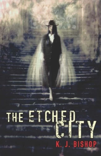 The Etched City by K. J. Bishop