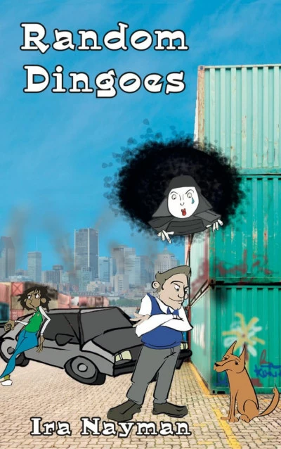 Random Dingoes (Transdimensional Authority #3) by Ira Nayman