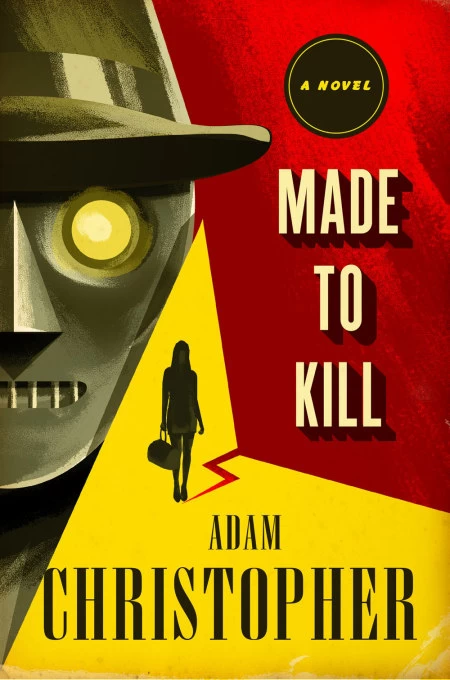 Made to Kill (Ray Electromatic Mysteries #1) by Adam Christopher