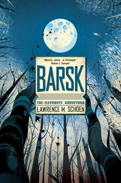 Barsk: The Elephants' Graveyard (Barsk #1) by Lawrence M. Schoen