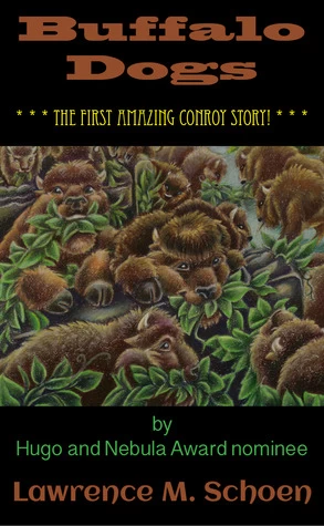 Buffalo Dogs (Conroyverse) by Lawrence M. Schoen