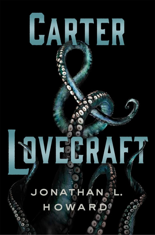 Carter & Lovecraft (Carter & Lovecraft #1) by Jonathan L. Howard