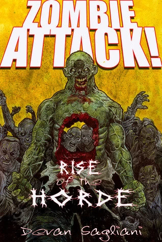 Rise of the Horde (Zombie Attack! #1) by Devan Sagliani