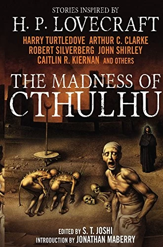 The Madness of Cthulhu (The Madness of Cthulhu #1) by S. T. Joshi