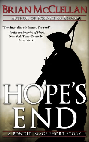Hope's End (The Powder Mage (short fiction)) by Brian McClellan