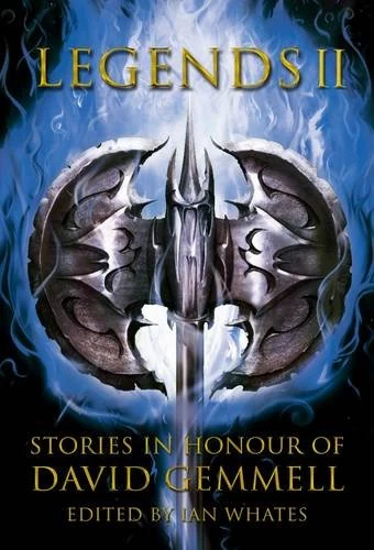 Legends 2: Stories in Honour of David Gemmell (Legends: Stories in Honour of David Gemmell #2) by Ian Whates