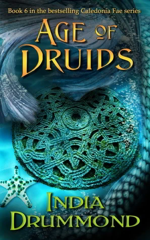 Age of Druids (Caledonia Fae #6) by India Drummond
