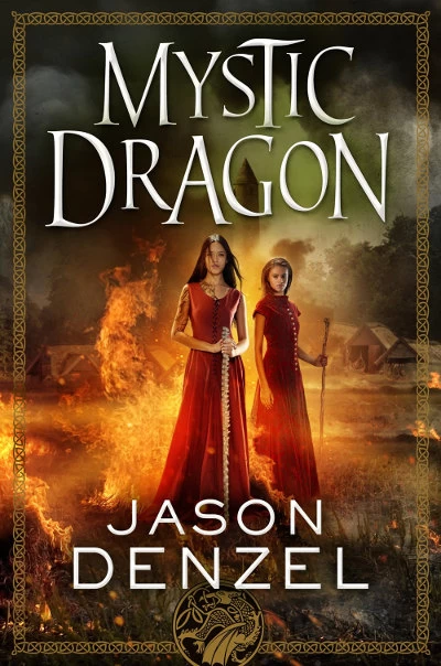Mystic Dragon (The Mystic Trilogy #2) by Jason Denzel
