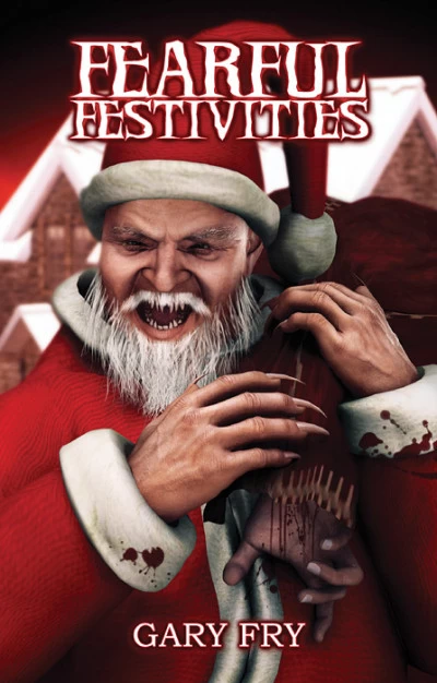 Fearful Festivities by Gary Fry