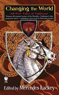 Changing the World: All-New Tales of Valdemar (Valdemar) by Mercedes Lackey