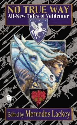 No True Way: All New Tales of Valdemar (Valdemar) by Mercedes Lackey
