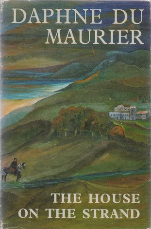 The House on the Strand by Daphne du Maurier