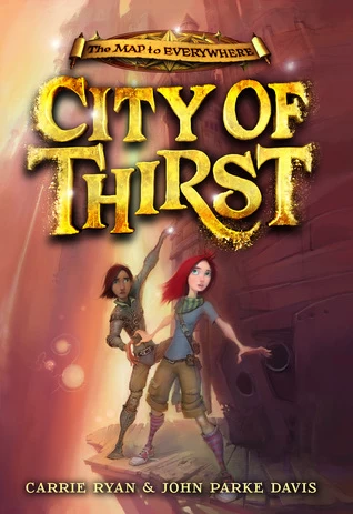 City of Thirst (The Pirate Stream #2) by Carrie Ryan, John Parke Davis