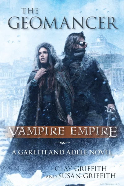 The Geomancer (Vampire Empire #4) by Clay Griffith, Susan Griffith