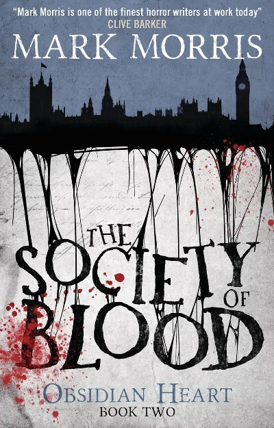 The Society of Blood (Obsidian Heart #2) by Mark Morris
