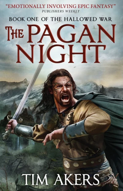 The Pagan Night (The Hallowed War #1) by Tim Akers